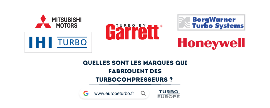 QUELLES SONT LES MARQUES QUE FABRIQUENT DES TURBOCOMPRESSEURS ?