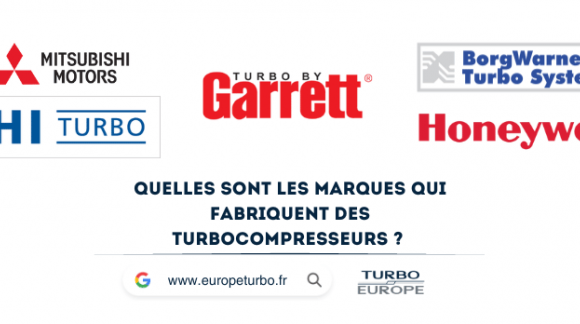 QUELLES SONT LES MARQUES QUE FABRIQUENT DES TURBOCOMPRESSEURS ?